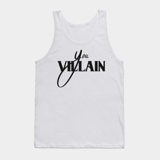 Famous drag queen quote- 'You villain' Tank Top